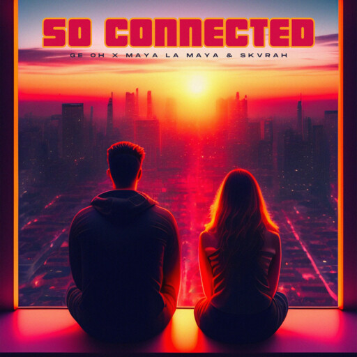 Ge Oh - So Connected (ft. Maya La Maya) cover