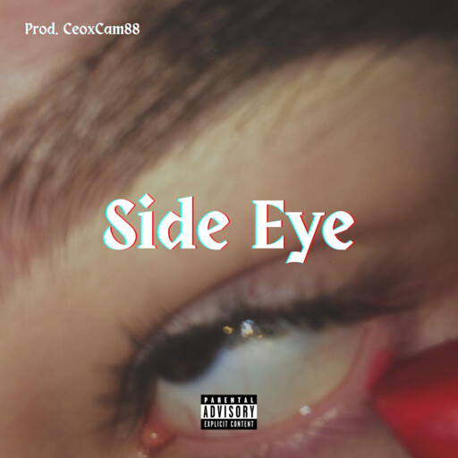 Side Eye Ft. Acidiq Truth (Prod. CeoxCam88) cover